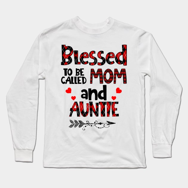 Blessed To be called Mom and auntie Long Sleeve T-Shirt by Barnard